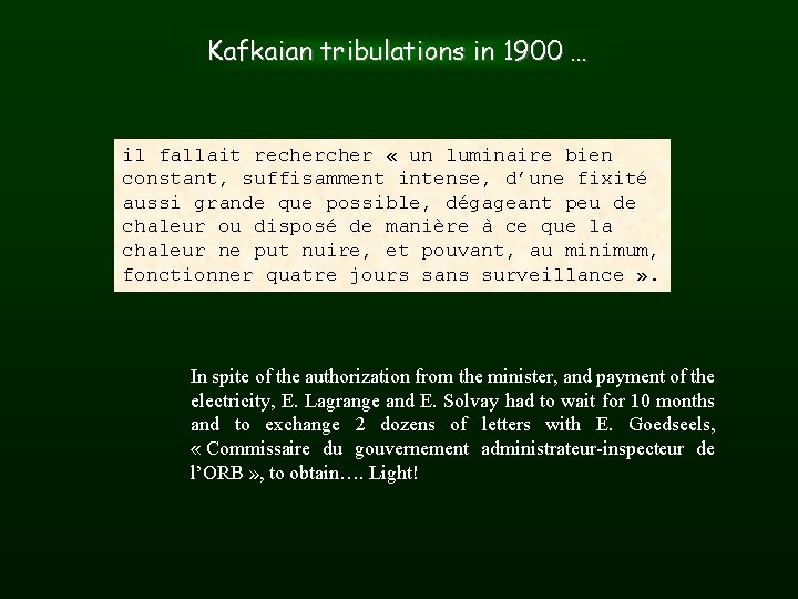 Kafkaian tribulations in 1900 … il fallait recher « un luminaire bien constant, suffisamment