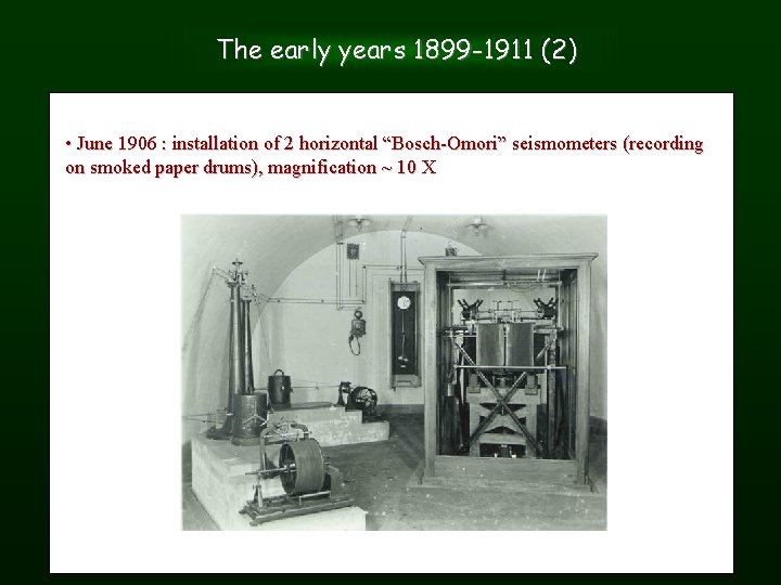 The early years 1899 -1911 (2) • June 1906 : installation of 2 horizontal