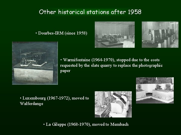 Other historical stations after 1958 • Dourbes-IRM (since 1958) • Warmifontaine (1964 -1970), stopped