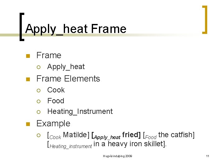 Apply_heat Frame n Frame ¡ n Frame Elements ¡ ¡ ¡ n Apply_heat Cook