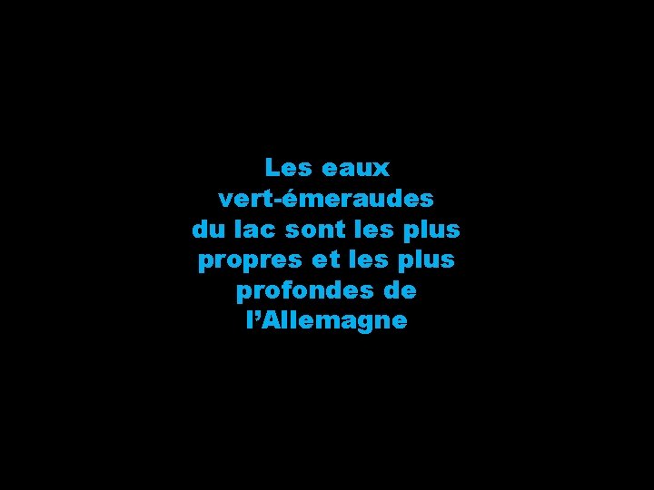 Les eaux vert-émeraudes du lac sont les plus propres et les plus profondes de