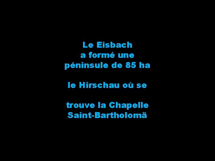 Le Eisbach a formé une péninsule de 85 ha le Hirschau où se trouve