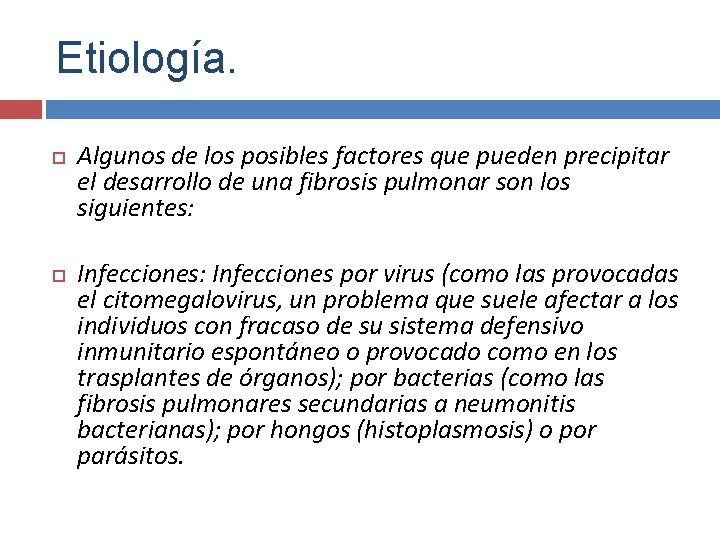 Etiología. Algunos de los posibles factores que pueden precipitar el desarrollo de una fibrosis