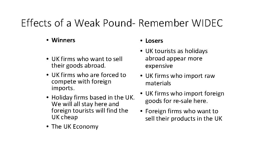 Effects of a Weak Pound- Remember WIDEC • Winners • • • Losers •