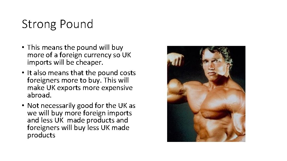 Strong Pound • This means the pound will buy more of a foreign currency