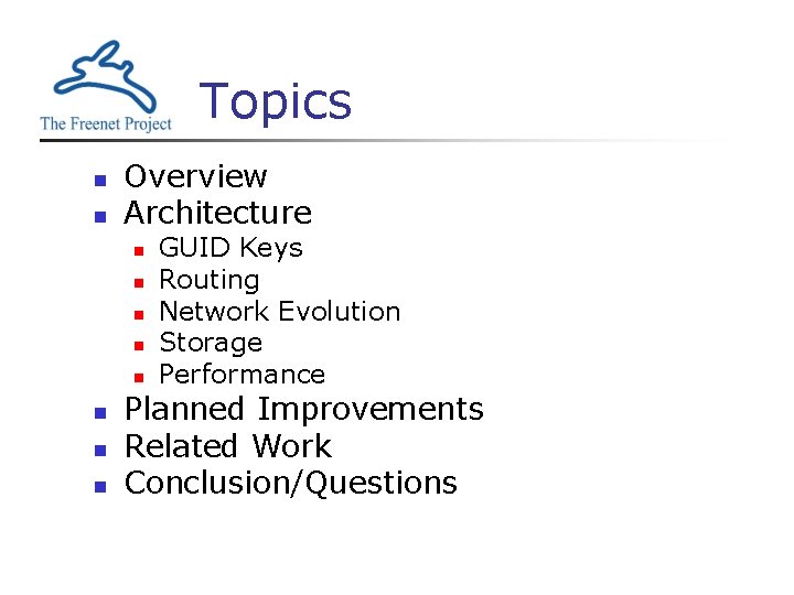 Topics n n Overview Architecture n n n n GUID Keys Routing Network Evolution