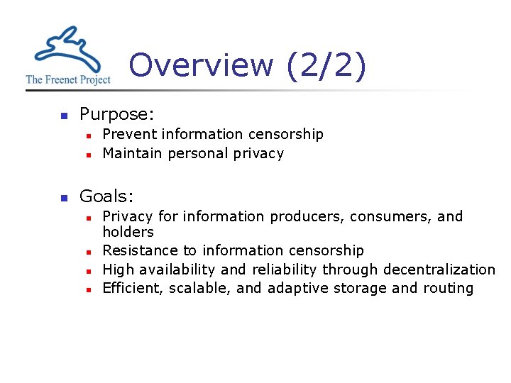 Overview (2/2) n Purpose: n n n Prevent information censorship Maintain personal privacy Goals: