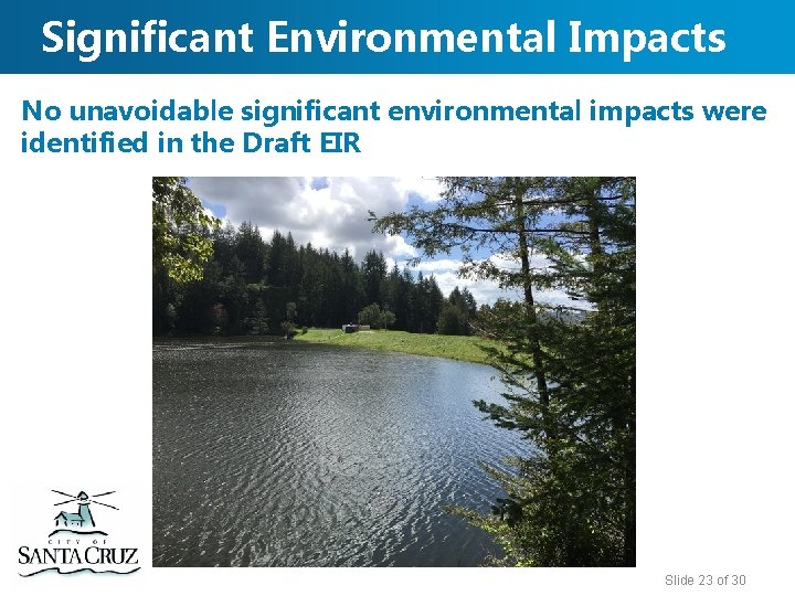 Significant Environmental Impacts No unavoidable significant environmental impacts were identified in the Draft EIR