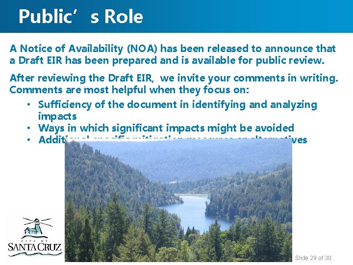 Public’s Role A Notice of Availability (NOA) has been released to announce that a