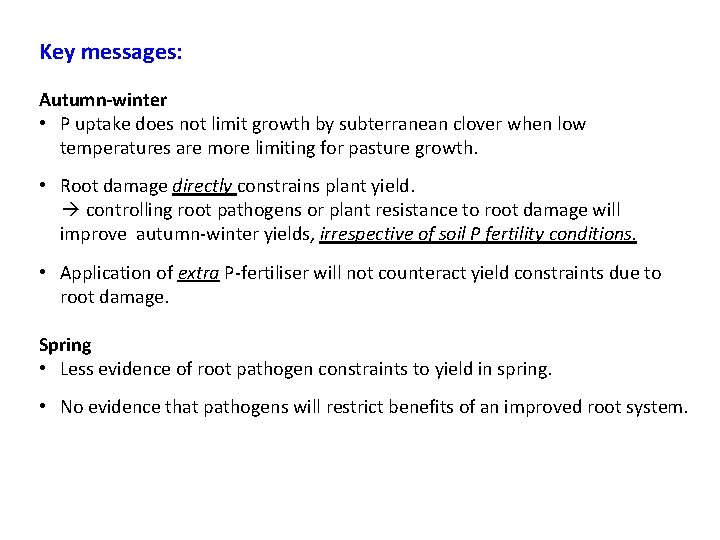 Key messages: Autumn-winter • P uptake does not limit growth by subterranean clover when