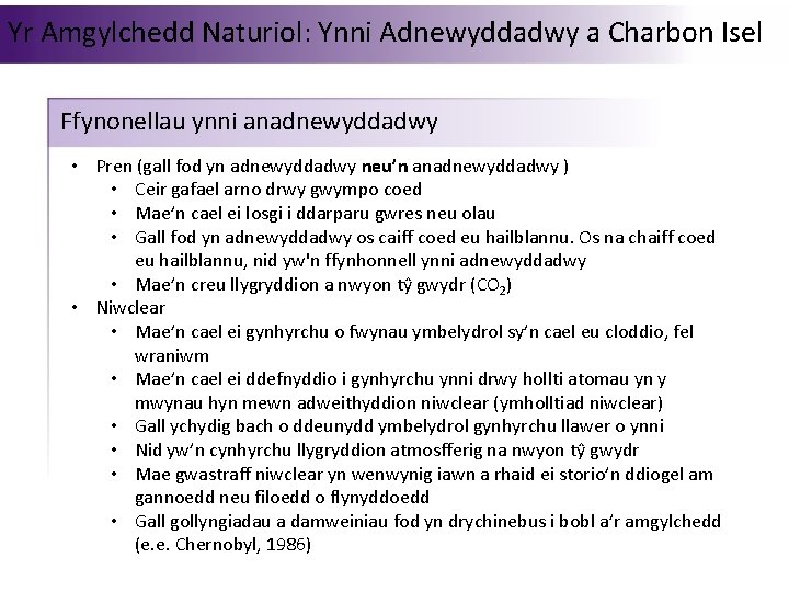 Yr Amgylchedd Naturiol: Ynni Adnewyddadwy a Charbon Isel Ffynonellau ynni anadnewyddadwy • Pren (gall