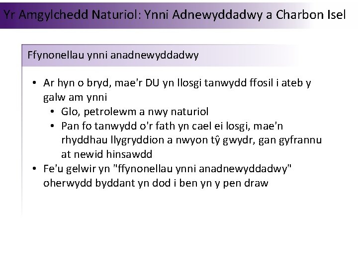 Yr Amgylchedd Naturiol: Ynni Adnewyddadwy a Charbon Isel Ffynonellau ynni anadnewyddadwy • Ar hyn