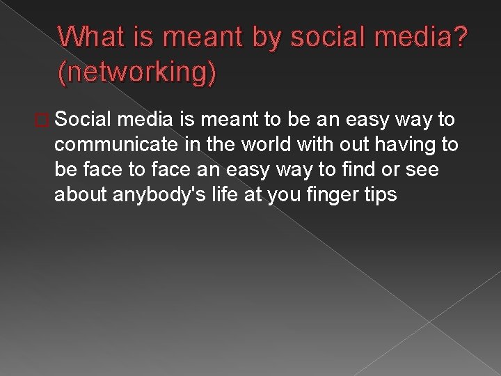 What is meant by social media? (networking) � Social media is meant to be