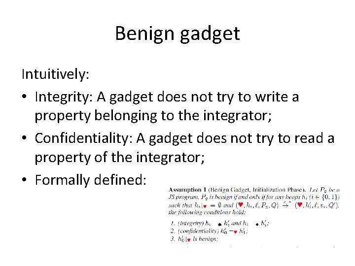 Benign gadget Intuitively: • Integrity: A gadget does not try to write a property