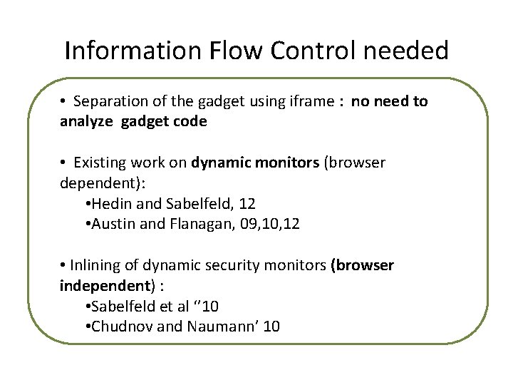 Information Flow Control needed • Separation of the gadget using iframe : no need