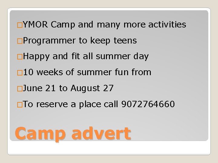 �YMOR Camp and many more activities �Programmer �Happy � 10 and fit all summer