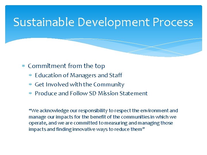 Sustainable Development Process Commitment from the top Education of Managers and Staff Get Involved