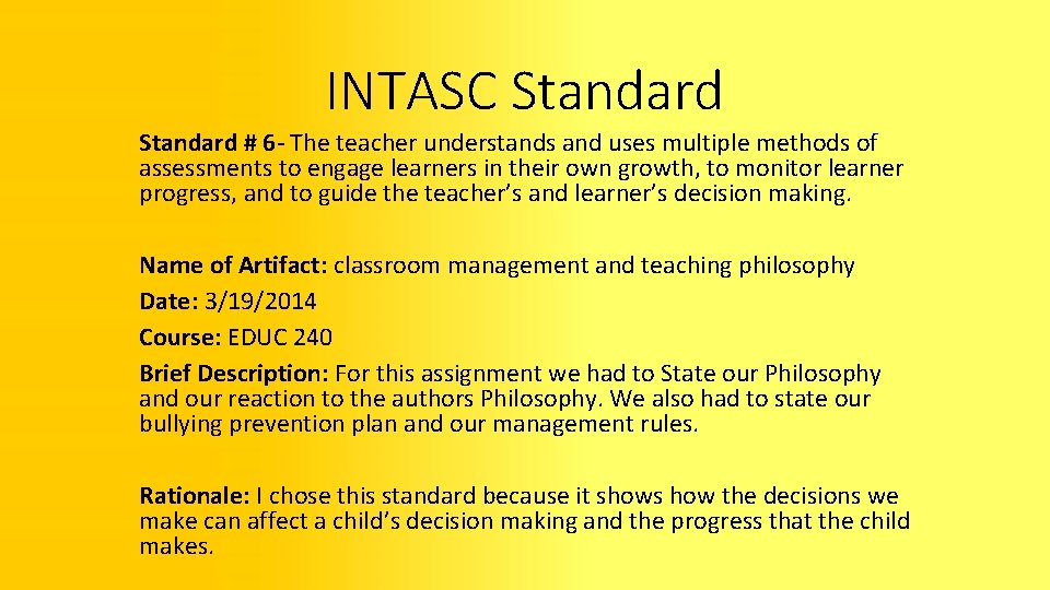 INTASC Standard # 6 - The teacher understands and uses multiple methods of assessments