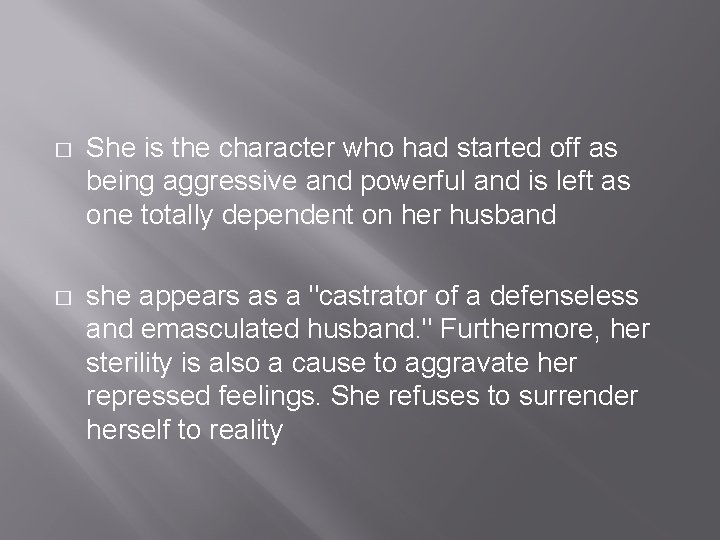 � She is the character who had started off as being aggressive and powerful