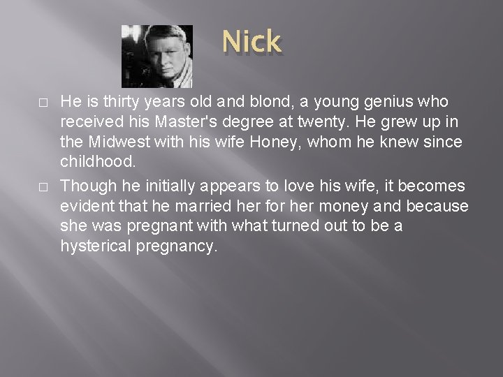 Nick � � He is thirty years old and blond, a young genius who
