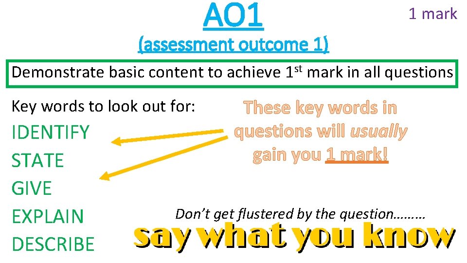 AO 1 1 mark (assessment outcome 1) Demonstrate basic content to achieve 1 st