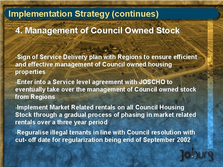Implementation Strategy (continues) 4. Management of Council Owned Stock • Sign of Service Delivery