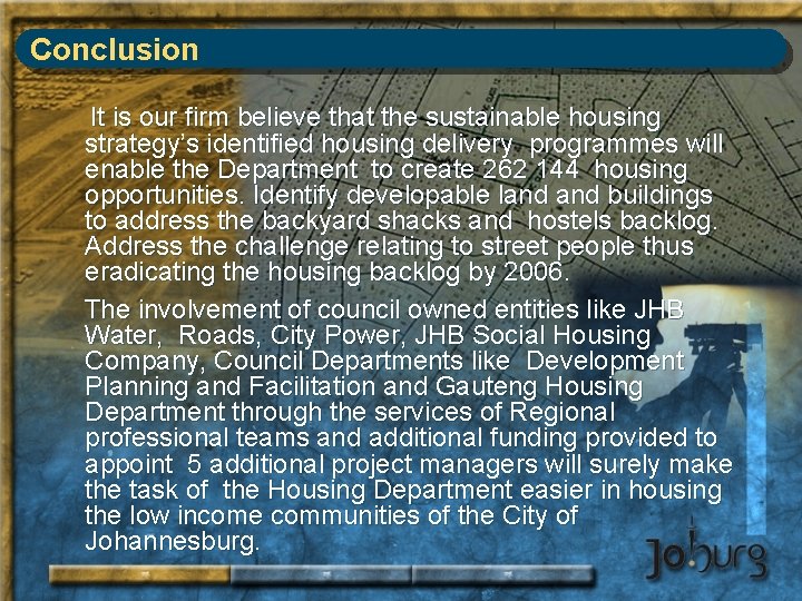 Conclusion It is our firm believe that the sustainable housing strategy’s identified housing delivery