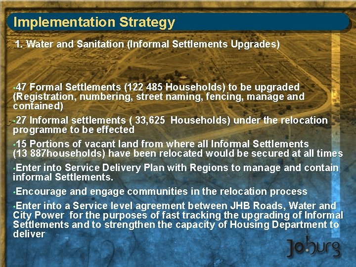 Implementation Strategy 1. Water and Sanitation (Informal Settlements Upgrades) • 47 Formal Settlements (122
