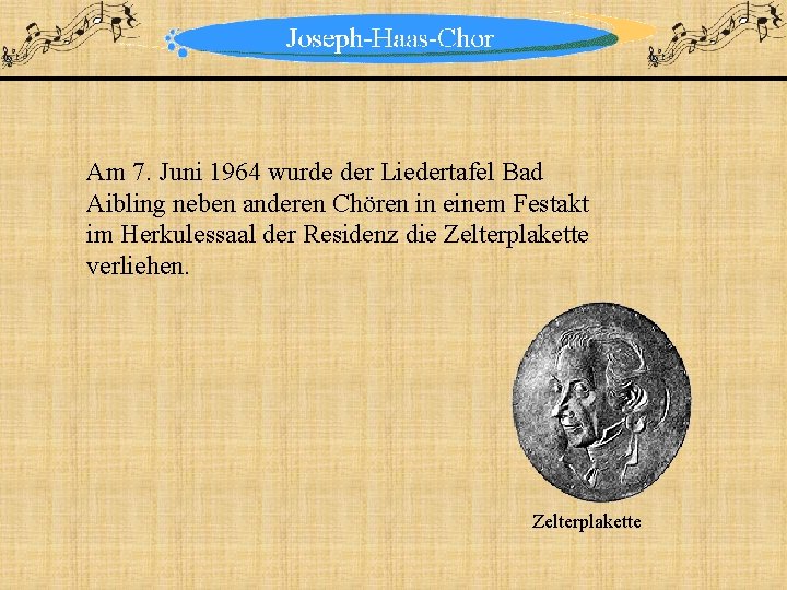 Am 7. Juni 1964 wurde der Liedertafel Bad Aibling neben anderen Chören in einem