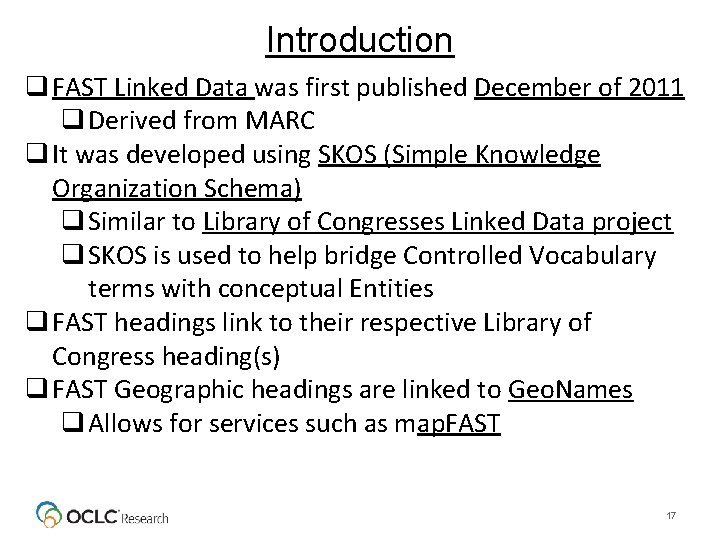 Introduction q FAST Linked Data was first published December of 2011 q Derived from