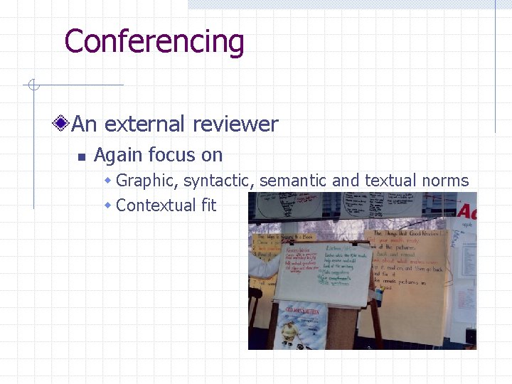 Conferencing An external reviewer n Again focus on w Graphic, syntactic, semantic and textual