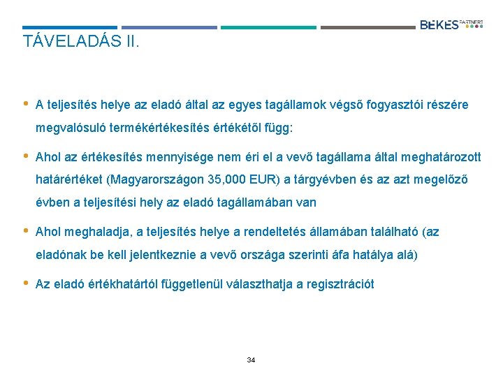 TÁVELADÁS II. • A teljesítés helye az eladó által az egyes tagállamok végső fogyasztói