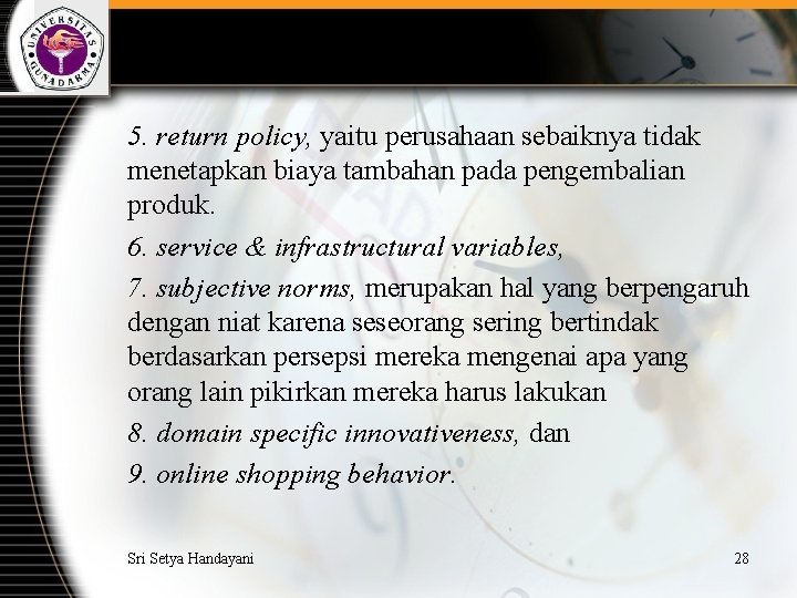 5. return policy, yaitu perusahaan sebaiknya tidak menetapkan biaya tambahan pada pengembalian produk. 6.