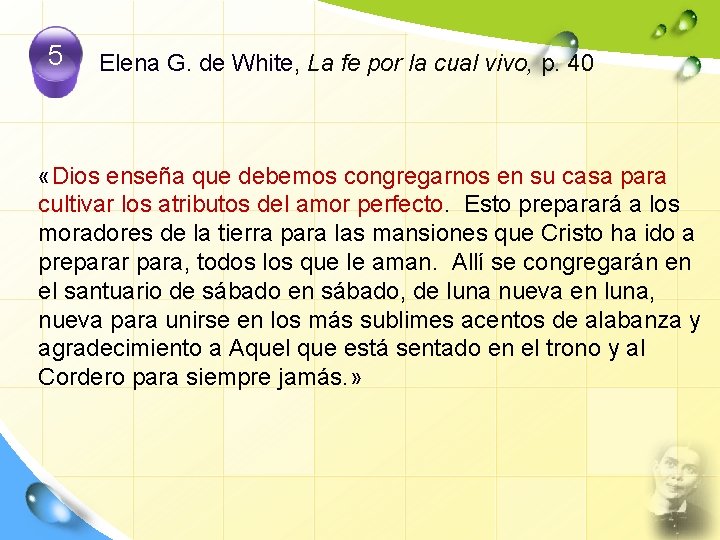 5 Elena G. de White, La fe por la cual vivo, p. 40 «Dios