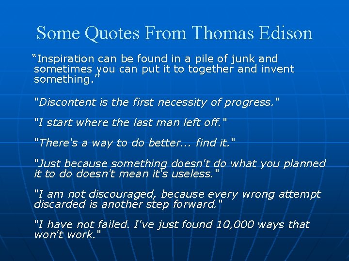 Some Quotes From Thomas Edison “Inspiration can be found in a pile of junk