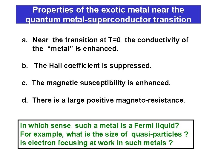 Properties of the exotic metal near the quantum metal-superconductor transition a. Near the transition