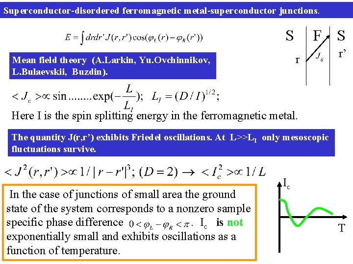 Superconductor-disordered ferromagnetic metal-superconductor junctions. S F S r Mean field theory (A. Larkin, Yu.