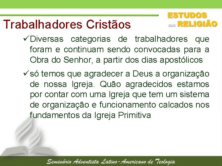 Trabalhadores Cristãos üDiversas categorias de trabalhadores que foram e continuam sendo convocadas para a