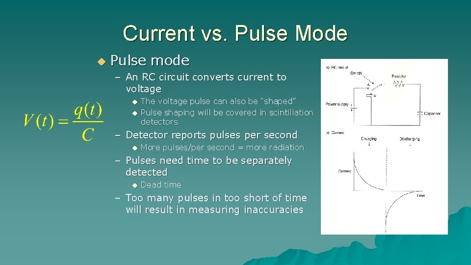 Current vs. Pulse Mode u Pulse mode – An RC circuit converts current to