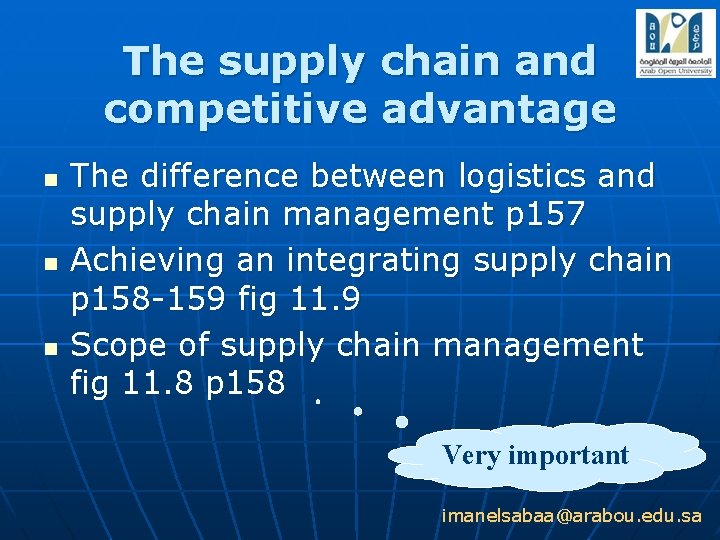 The supply chain and competitive advantage n n n The difference between logistics and