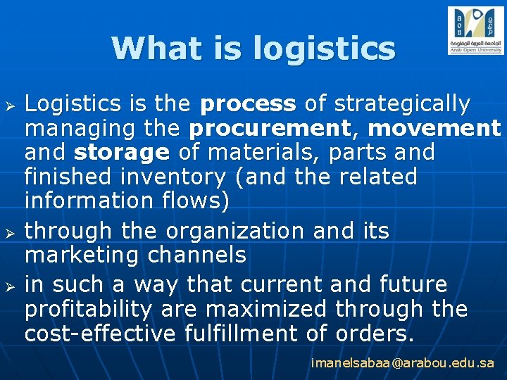 What is logistics Ø Ø Ø Logistics is the process of strategically managing the