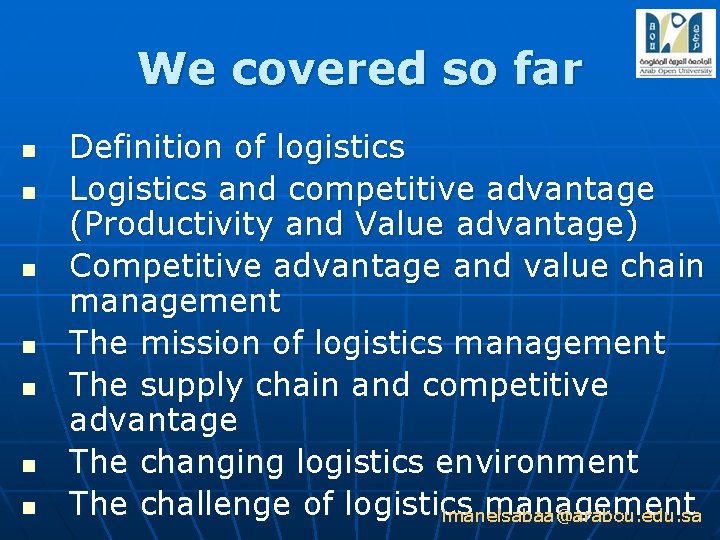 We covered so far n n n n Definition of logistics Logistics and competitive