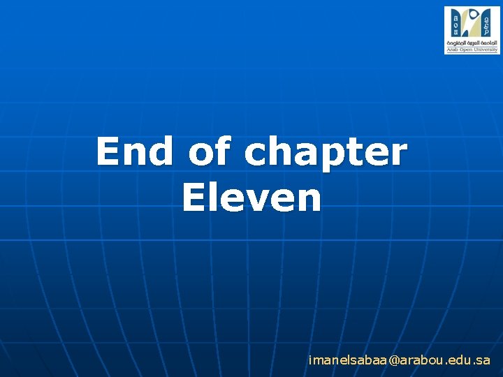 End of chapter Eleven imanelsabaa@arabou. edu. sa 