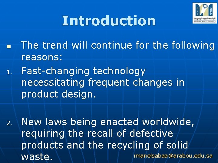 Introduction n 1. 2. The trend will continue for the following reasons: Fast-changing technology