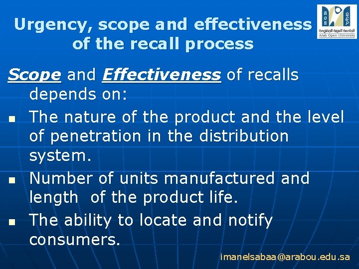 Urgency, scope and effectiveness of the recall process Scope and Effectiveness of recalls depends
