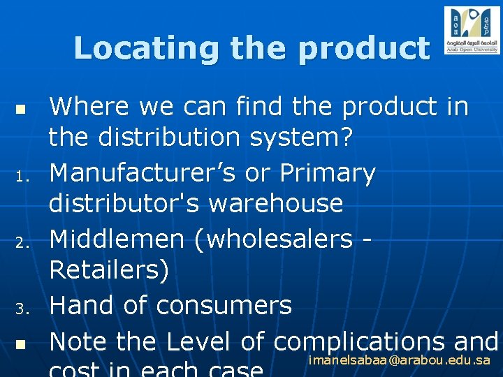 Locating the product n 1. 2. 3. n Where we can find the product