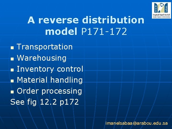A reverse distribution model P 171 -172 Transportation n Warehousing n Inventory control n