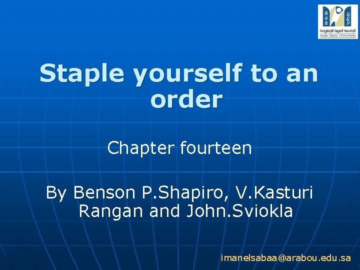 Staple yourself to an order Chapter fourteen By Benson P. Shapiro, V. Kasturi Rangan