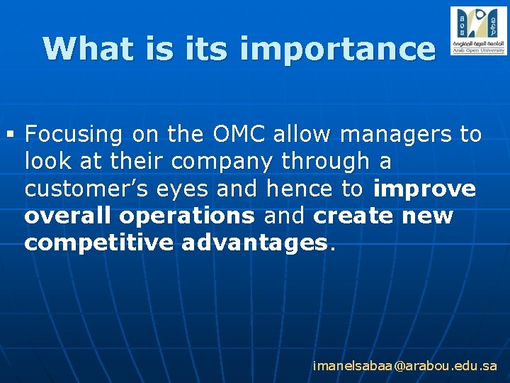 What is its importance § Focusing on the OMC allow managers to look at