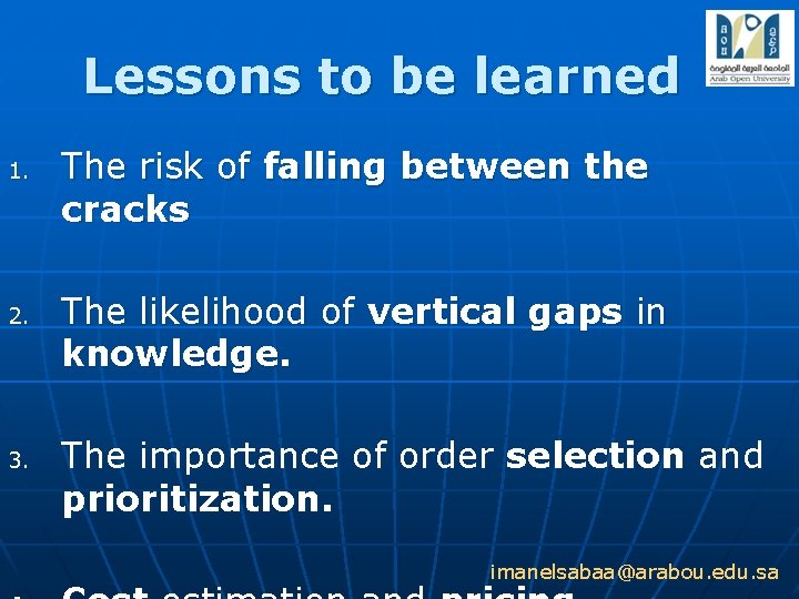 Lessons to be learned 1. 2. 3. The risk of falling between the cracks